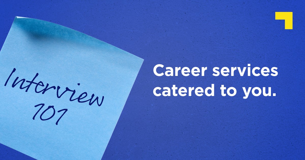 Career services catered to you.