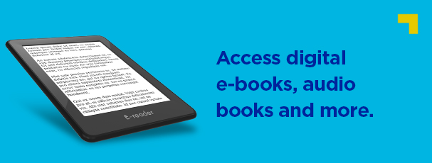 Access digital e-books, audio books and more.